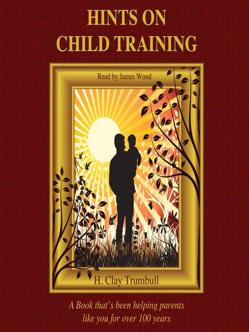 Title details for Hints on Child Training by H. Clay Trumbull - Available